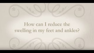 How can I reduce the swelling in my feet and ankles [upl. by Jablon815]