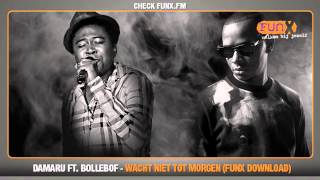 Damaru ft Bollebof  Wacht Niet Tot Morgen FunX download [upl. by Elbag]