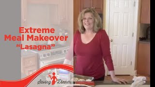 How To Make Lasagna  Extreme Meal Makeover  Dinner Diva Edition [upl. by Susanna219]