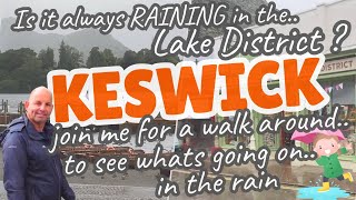 KESWICK  Lake District  Tour around the beautiful town  and is it always raining in the lakes [upl. by Gniliem35]