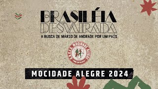 Brasiléia Desvairada a busca de Mário de Andrade por um país  Sambaenredo  Mocidade Alegre 2024 [upl. by Eliott95]