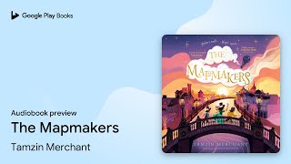 The Mapmakers by Tamzin Merchant · Audiobook preview [upl. by Roehm]