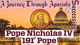 Pope Nicholas IV  191st Pope  A Journey Through Apostolic Journey [upl. by Emirej351]