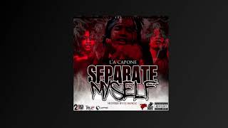 L’A Capone  Separate Myself slowed [upl. by Trudnak340]