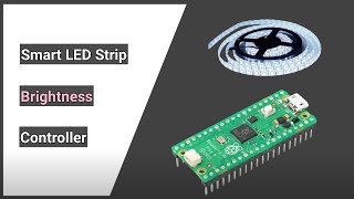 Smart LED Strip Brightness Controller Using Raspberry Pi Pico Board [upl. by Kylander314]