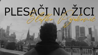 Zlatko Pejaković  Plesači na žici Official lyric video [upl. by Ssitnerp]