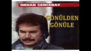 ORHAN GENCEBAY  GÖNÜLDEN GÖNÜLE [upl. by Nibor167]