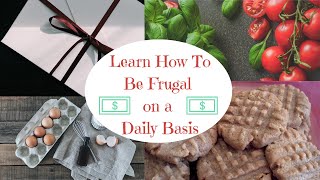 Learn How To Be Frugal On A Daily Basis [upl. by Kenay781]