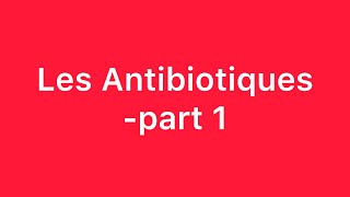 📍 Les Antibiotiques Part 1 🔥 [upl. by Perrins84]