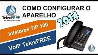 COMO CONFIGURAR O INTELBRAS TIP100 VOIP TelexFREE 2014 [upl. by Ytsirk]