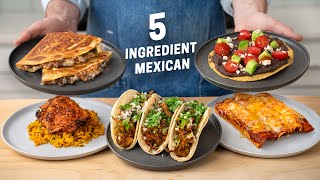 5 Ingredient Mexican Meals  Epic Flavor Minimal Effort [upl. by Reitrac]