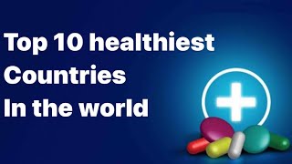 Top 10 healthiest countries in the world [upl. by Annelak]