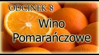 Odcinek 8  Wino Pomaranczowe [upl. by Ludie]