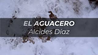 EL AGUACERO  ALCIDES DIAZ [upl. by Maisey526]