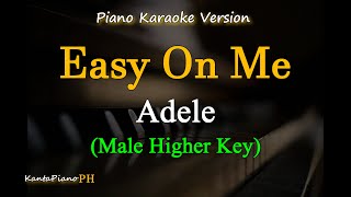 Easy On Me  Adele  Male Higher Key Piano Karaoke Version [upl. by Nerland]