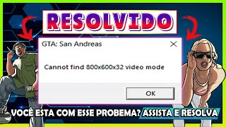 COMO RESOLVER ERRO quotcannot find 800x600x32 video modequot NO GTA SAN ANDREAS [upl. by Akselaw]