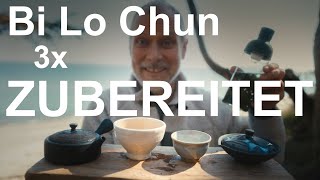 Ein Tee  dreimal unterschiedlich zubereitet  BI LO CHUN 2022 Sanxia [upl. by Justine]