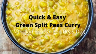 Quick amp Easy Green Split Peas Curry Split Green Peas CurryIndian Dal [upl. by Nnylkoorb]