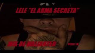 Mix De Malianteo  Lele quotEl Arma Secretaquot Parte IV Tiraeras [upl. by Shorter]