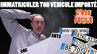 IMMATRICULER TON VÉHICULE IMPORTÉ Cest FACILE [upl. by Eiuqcaj]