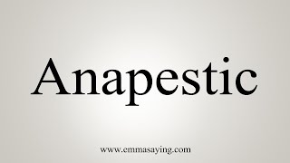 How To Say Anapestic [upl. by Gasper]