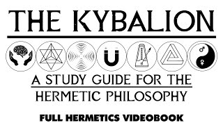 THE KYBALION  A Study Guide For Hermetic Philosophy  Full esoteric audiobook w Text  Images [upl. by Ardnaid207]