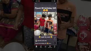 Piyush ka birthday gift😂😂😂😂😂 [upl. by Ynittirb]