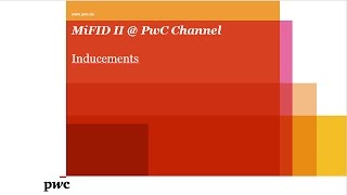 MiFID II  PwC  Inducements [upl. by Grannia286]