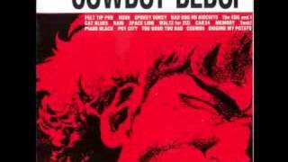 Cowboy Bebop OST 1  Bad Dog No Biscuits [upl. by Carbrey]