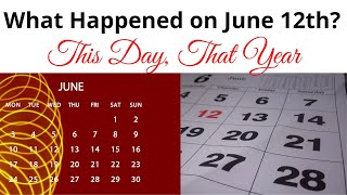 June 12th  This Day That Year  June 12 in World History  What Happened on June 12th [upl. by Afira]