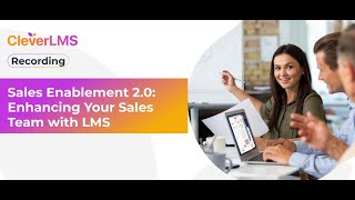 Sales Enablement 2 0 Enhancing Your Sales Team with LMS [upl. by Noxin]