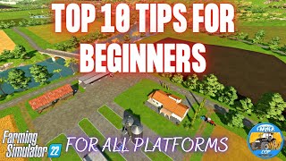 TOP 10 TIPS FOR BEGINNERS  Farming Simulator 22 [upl. by Enajharas]