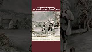 Insights In Biography  The Brilliance of Ben Franklins Brain benjaminfranklin [upl. by Eitsirhc]