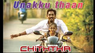 Unakku thaan  Chiththa movie  En paarvai unnodu  Santhosh narayan  vishal chandrashekhar [upl. by Repsaj]