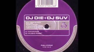 DJ Die amp DJ Suv Mankind [upl. by Hsirrehc439]