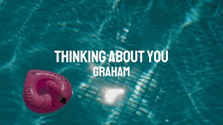 GRAHAM  Thinking About You Official Lyric Video [upl. by Arevle]