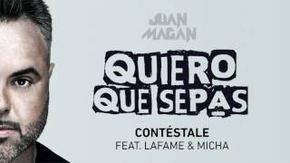 Juan Magan Contéstale Audio ft Lafame Micha [upl. by Navonoj316]