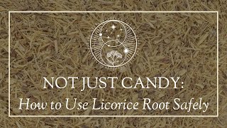 Not Just Candy How to Use Licorice Root Safely [upl. by Mada]