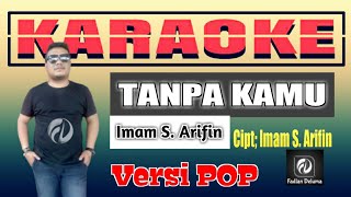 KARAOKE TANPA KAMU VERSI POP  Imam S Arifin [upl. by Gunas]