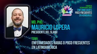 PONENCIA DEL DR MAURICIO LOPERA  I CONGRESO INT SOBRE ENFERMEDADES POCO FRECUENTES EN HONDURAS [upl. by Aniahs737]