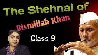 The Shehnai of Bismillah Khan  Class 9 English  Summary  explanation [upl. by Donaugh]