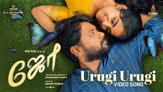 Urugi Urugi  Video Song  Joe  Rio Raj  Hariharan RamS  Siddhu Kumar  DrDArulanandhu [upl. by Grous]