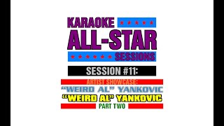 DARE TO BE STUPID  KARAOKE ALLSTAR SESSIONS  WEIRD AL YANKOVIC SHOWCASE  PART TWO [upl. by Bashemeth87]