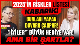 2025 ‘in Riskler Listesi Kabarık Bunları Yapan Duvara ÇARPAR İYİLERE büyük Hediye Var Bir Şartla [upl. by Janessa]