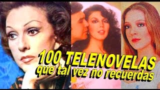 100 Telenovelas que no recuerdas Parte 1 [upl. by Fredel848]