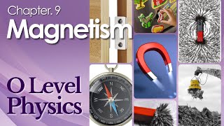 Physics Chapter 9 Magnetism  O Level Physics Lesson  Physics Tutorial [upl. by Filberte]