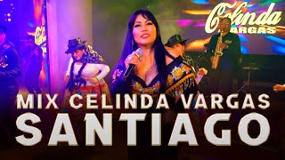 MIX SANTIAGO  CELINDA VARGAS [upl. by Julienne]