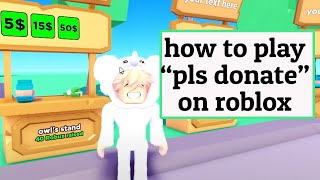 HOW TO PLAY quotPlease Donatequot on ROBLOX [upl. by Eniluj]