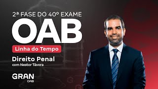 2ª fase do 40º Exame OAB  Linha do Tempo em Direito Penal com Nestor Távora [upl. by Lledroc]