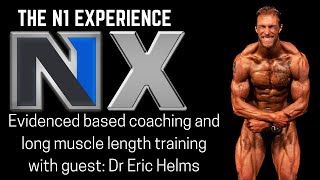 Evidenced based coaching amp partial ROM training The N1 Experience with guest Dr Eric Helms [upl. by Cordeelia]